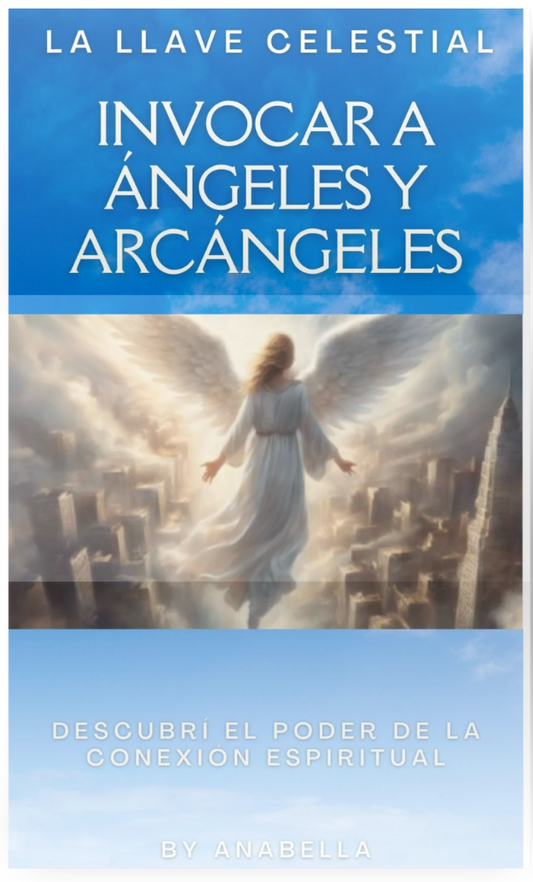 La Llave Celestial: Invocación de Ángeles y Arcángeles + Bonos de Regalo